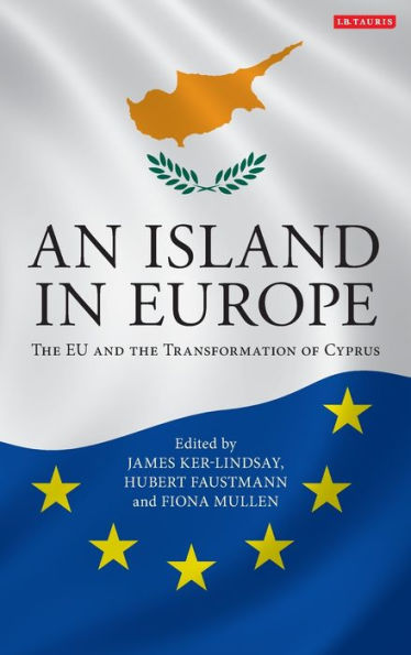 An Island in Europe: The EU and the Transformation of Cyprus