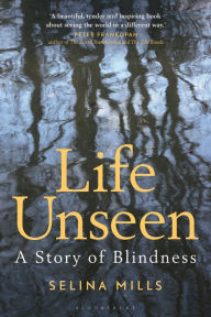 Ebooks portugueses download Life Unseen: A Story of Blindness PDB CHM DJVU by Selina Mills (English Edition) 9781848856905