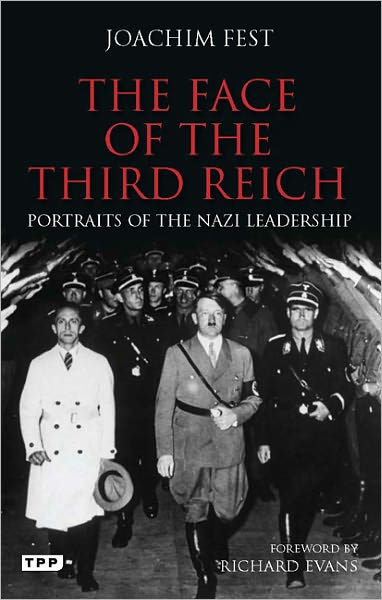 The Face of the Third Reich: Portraits of the Nazi Leadership by ...