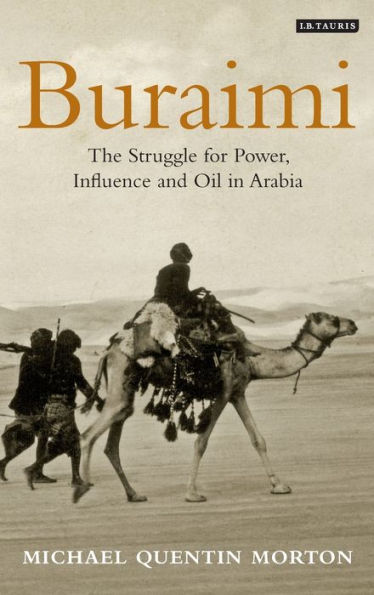 Buraimi: The Struggle for Power, Influence and Oil Arabia