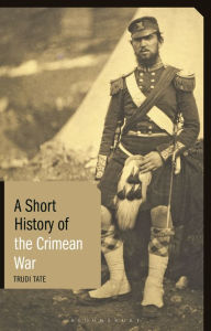 Title: A Short History of the Crimean War, Author: Trudi Tate