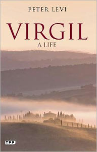 Title: Virgil: A Life, Author: Peter Levi