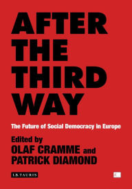 Title: After the Third Way: The Future of Social Democracy in Europe, Author: Olaf Cramme