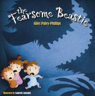 Title: The Fearsome Beastie, Author: Giles Paley-Phillips