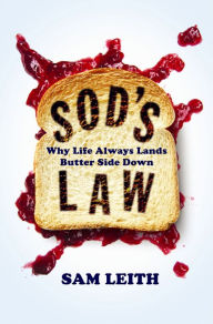 Title: Sod's Law: Why Life Always Lands Butter Side Down, Author: Sam Leith