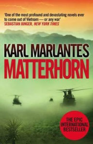 Title: Matterhorn: A Novel of the Vietnam War, Author: Karl Marlantes