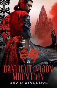 Title: Daylight on Iron Mountain (Chung Kuo Series #2), Author: David Wingrove