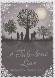 Title: A Fabulous Liar, Author: Susann Pasztor