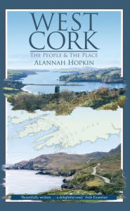 Title: West Cork: The People and the Place, Author: Alannah Hopkin