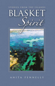 Title: Blasket Spirit: Stories from the Islands, Author: Anita Fennelly