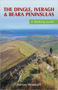 Title: The Dingle, Iveragh & Beara Peninsulas: A Walking Guide, Author: Adrian Hendroff