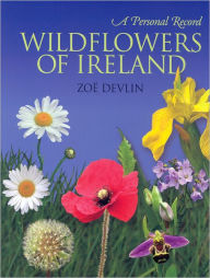 Title: Wildflowers of Ireland: A Personal Record, Author: Zoe Devlin