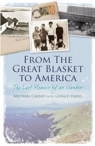 Title: From the Great Blasket to America: The Last Memoir by an Islander, Author: Michael J. Carney