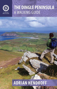 Title: The Dingle Peninsula: A Walking Guide, Author: Adrian Hendroff