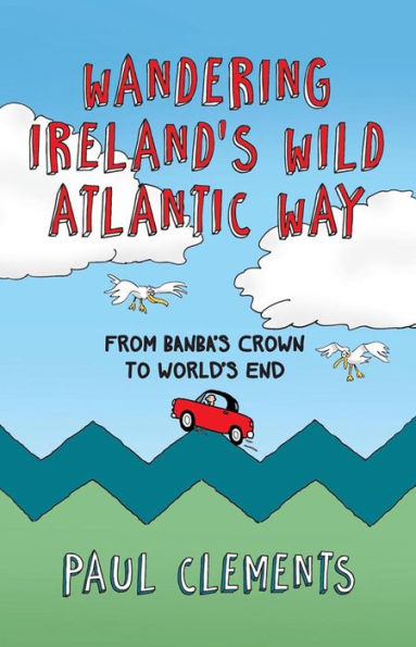 Wandering Ireland's Wild Atlantic Way: From Banba's Crown to World's End