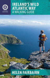 Title: Ireland's Wild Atlantic Way: A Walking Guide, Author: Helen Fairbairn