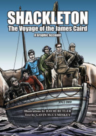 Title: Shackleton: The Voyage of the James Caird - A Graphic Account, Author: William F Richardson