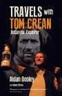 Travels with Tom Crean: Antarctic Explorer