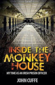 Title: Inside the Monkey House: My Time as an Irish Prison Officer, Author: Pollution Salute