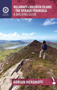 Title: Killarney to Valentia Island - The Iveragh Peninsula: A Walking Guide, Author: Adrian Hendroff