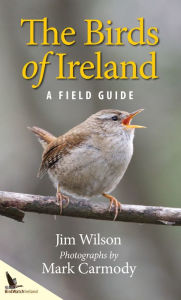 Title: Birds of Ireland: A Field Guide, Author: Jim Wilson