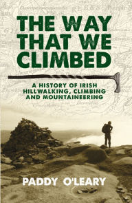 Title: The Way That We Climbed, Author: Paddy O'Leary