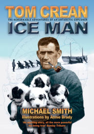 Title: Tom Crean: Ice Man, Author: Michael Smith