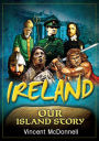 Ireland: Our Island Story