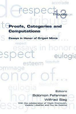 Proofs, Categories and Computations. Essays in Honor of Grigori Mints