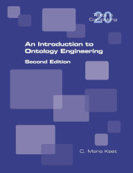Title: An Introduction to Ontology Engineering: Second Edition, Author: C Maria Keet