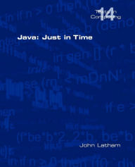 Title: Java: Just in Time, Author: John Latham