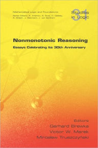 Title: Nonmonotonic Reasoning. Essays Celebrating Its 30th Anniversary, Author: Gerhard Brewka