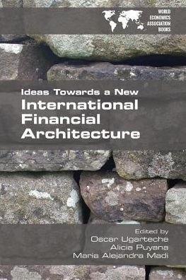 Ideas Towards a New International Financial Architecture