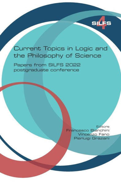 Current topics in Logic and the Philosophy of Science. Papers from SILFS 2022 postgraduate conference