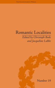 Title: Romantic Localities: Europe Writes Place / Edition 1, Author: Christoph Bode