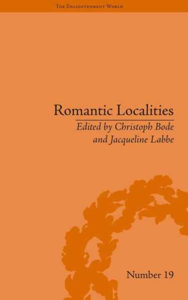 Romantic Localities: Europe Writes Place / Edition 1