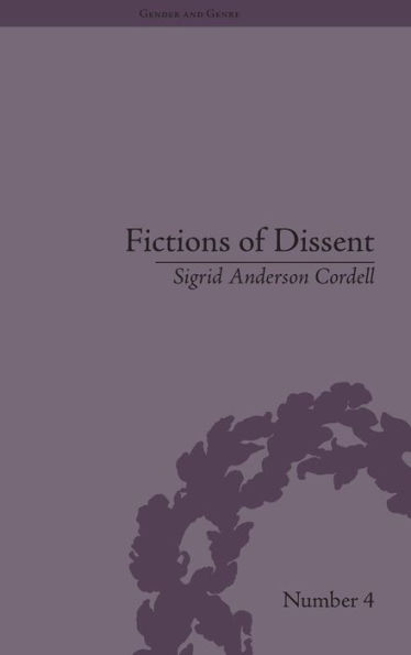 Fictions of Dissent: Reclaiming Authority in Transatlantic Women's Writing of the Late Nineteenth Century / Edition 1
