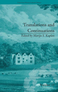 Title: Translations and Continuations: Riccoboni and Brooke, Graffigny and Roberts / Edition 1, Author: Marijn S Kaplan