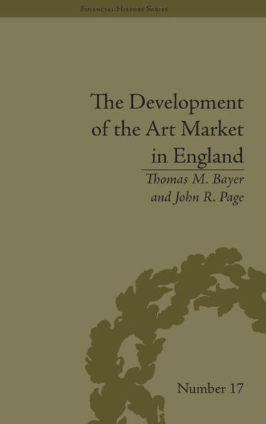 The Development of the Art Market in England: Money as Muse, 1730-1900 / Edition 1