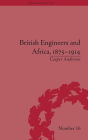 British Engineers and Africa, 1875-1914 / Edition 1