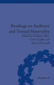Title: Readings on Audience and Textual Materiality / Edition 1, Author: Carrie Griffin