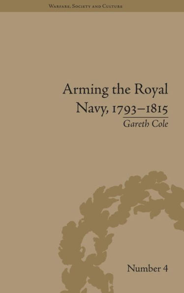 Arming the Royal Navy, 1793-1815: The Office of Ordnance and the State / Edition 1