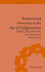 Title: Representing Humanity in the Age of Enlightenment, Author: Alexander Cook