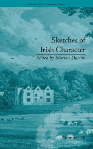 Title: Sketches of Irish Character: by Mrs S C Hall / Edition 1, Author: Marion Durnin