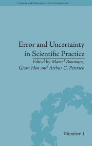 Title: Error and Uncertainty in Scientific Practice / Edition 1, Author: Marcel Boumans
