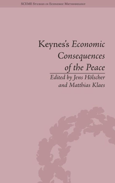 Keynes's Economic Consequences of the Peace: A Reappraisal / Edition 1