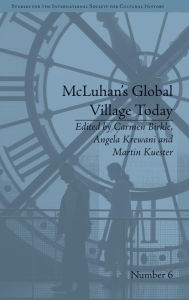 Title: McLuhan's Global Village Today: Transatlantic Perspectives / Edition 1, Author: Angela Krewani
