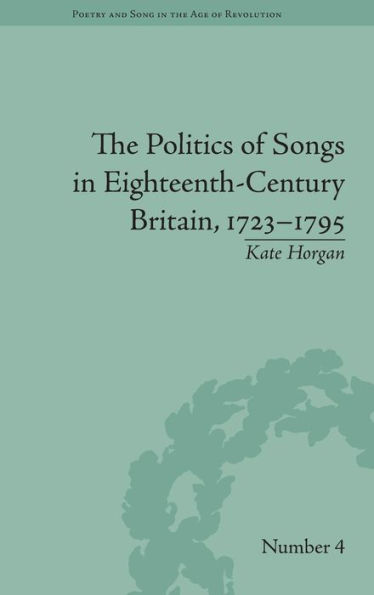 The Politics of Songs in Eighteenth-Century Britain, 1723?1795 / Edition 1