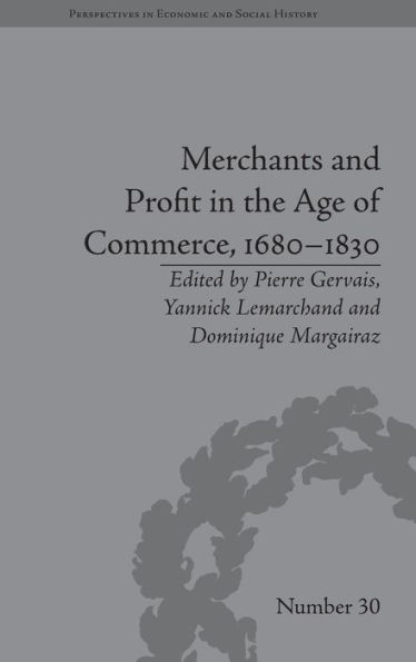 Merchants and Profit in the Age of Commerce, 1680-1830 / Edition 1
