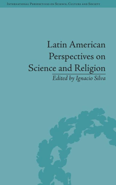 Latin American Perspectives on Science and Religion / Edition 1